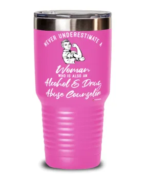 Alcohol Drug Abuse Counselor Tumbler Never Underestimate A Woman Who Is Also An Alcohol Drug Abuse Counselor 30oz Stainless Steel Pink